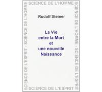 La vie entre la mort et une nouvelle naissance en relation avec les réalités cosmiques