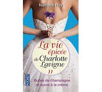 La Vie épicée de Charlotte Lavigne: Bulles de champagne et sucre à la crème (2)