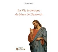 La Vie ésotérique de Jésus de Nazareth