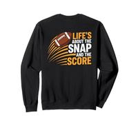 La Vie est à Propos du Snap et du Score de Football Sweatshirt