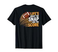 La Vie est à Propos du Snap et du Score de Football T-Shirt
