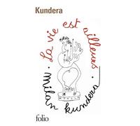 Milan Kundera – La vie est ailleurs – Roman – Gallimard – Poche