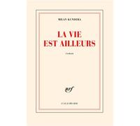 La vie est ailleurs - Milan Kundera - Gallimard - broché - Roman