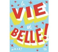La vie est belle ! ANTOINE Toqué frères (Auteur)