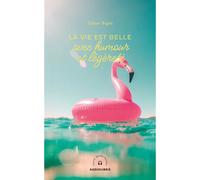 La vie est belle avec Humour et Légèreté - Didier Bigot - Audiolibris Editions - broché - Roman