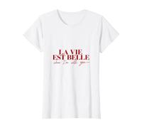 La Vie Est Belle - Citation Française Amour Paris Cadeau T-Shirt