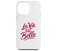 "La vie est belle" expression française life is beautiful Coque pour iPhone 13 Pro Max