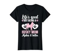 La Vie est Belle mais être Une Maman Husky Le Rend Meilleur Chien T-Shirt Graphique avec Valeur