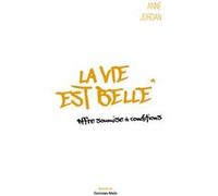La vie est belle - Offre soumise à conditions Anne Jordan (Auteur)