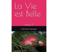 La Vie est Belle: tome 3