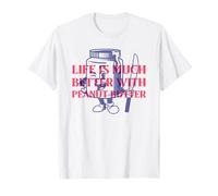 La Vie est Bien Meilleure avec Le Beurre de cacahuète (Dicton de Nourriture Amusante) T-Shirt