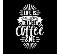 la vie est ce qui se passe entre le café et moi conception du café Stickers muraux en PVC 50.4x79.8cm Fourni avec un kit de film de transfert Blanc