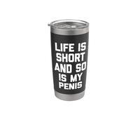 La vie est courte et mon pénis aussi - Funny Saying Guys Cool Men Gobelet isotherme en acier inoxydable double paroi