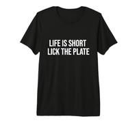 La Vie est Courte Lick The Plate Funny Foodie T-Shirt Haut de Gamme