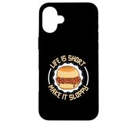 La Vie est Courte - Mange Un Sloppy Joe Coque pour iPhone 16 Plus