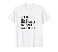 La Vie est Courte, souriez Tant Que Vous Avez Encore des Dents, C'est drôle T-Shirt