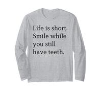 La Vie est Courte Souriez Tant Que Vous Avez Encore des Dents Minimaliste Manche Longue