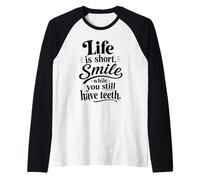 La Vie est Courte, souriez Tant Que Vous Avez Encore des Dents ondulées et Groovy Manche Raglan