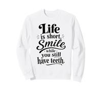 La Vie est Courte, souriez Tant Que Vous Avez Encore des Dents ondulées et Groovy Sweatshirt