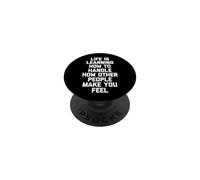 La Vie est d'apprendre à gérer Comment Les Gens Vous Font Sentir... PopSockets PopGrip Adhésif