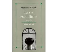 La vie est difficile