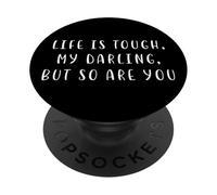 La Vie est Dure, ma chérie, mais toi Aussi. Déclaration de Motivation PopSockets PopGrip Adhésif