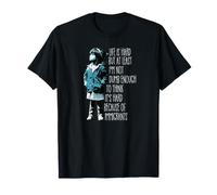 la Vie est Dure mais au Moins Je ne suis Pas Stupide - T-Shirt
