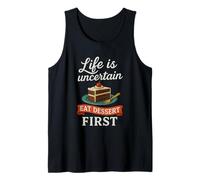 La Vie est incertaine : Eat Dessert, Premier Amateur de gâteaux Amusant Débardeur