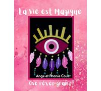 La Vie est Magique: Ose rêver grand
