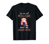 La vie Est Meilleur Avec Ma Grand-mère T-Shirt