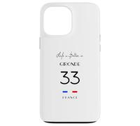 La Vie est Meilleure à GIRONDE Numéro 33 Bordeaux Aquitaine Coque pour iPhone 13 Pro Max