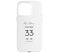 La Vie est Meilleure à GIRONDE Numéro 33 Bordeaux Aquitaine Coque pour iPhone 15 Pro Max