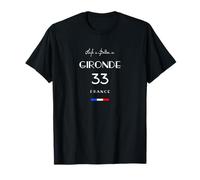 La vie est meilleure à GIRONDE Numéro 33 Bordeaux France T-Shirt