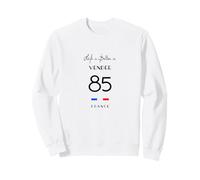La Vie est Meilleure à VENDÉE 85 Poitou La Roche sur Yon France Sweatshirt