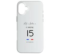 La Vie est Meilleure au CANTAL numéro 15 Aurillac Auvergne France Coque pour iPhone 16 Plus