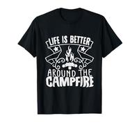 La vie est meilleure autour d'un feu de camp T-Shirt