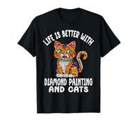 La vie est meilleure avec la peinture diamant et l'art en cristal de chats T-Shirt