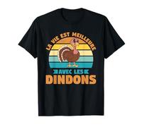 La Vie Est Meilleure Avec Les Dindons Dindon T-Shirt