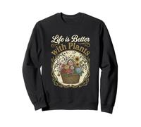 La Vie est Meilleure avec Les Plantes - Amoureux des Fleurs Sweatshirt