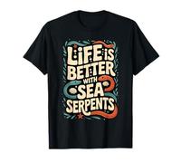 La Vie est Meilleure avec Les Serpents de mer | Mythe Nautique T-Shirt