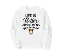 La Vie Est Meilleure avec Mon Chien Fox Terrier Sweatshirt