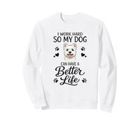 La Vie Est Meilleure avec Mon Terrier Blanc du West Highland Sweatshirt