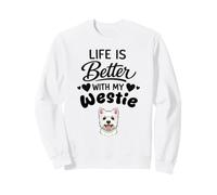 La Vie Est Meilleure avec Mon Terrier Blanc du West Highland Sweatshirt