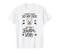 La Vie Est Meilleure avec Mon Terrier Blanc du West Highland T-Shirt