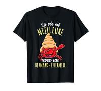 La Vie Est Meilleure Avec un Bernard-l'hermite T-Shirt