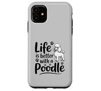 La Vie est Meilleure avec Un Caniche, Caniche Blanc Coque pour iPhone 11