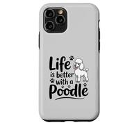 La Vie est Meilleure avec Un Caniche, Caniche Blanc Coque pour iPhone 11 Pro