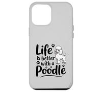 La Vie est Meilleure avec Un Caniche, Caniche Blanc Coque pour iPhone 12 Pro Max