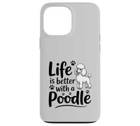 La Vie est Meilleure avec Un Caniche, Caniche Blanc Coque pour iPhone 13 Pro Max