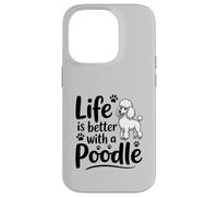 La Vie est Meilleure avec Un Caniche, Caniche Blanc Coque pour iPhone 14 Pro